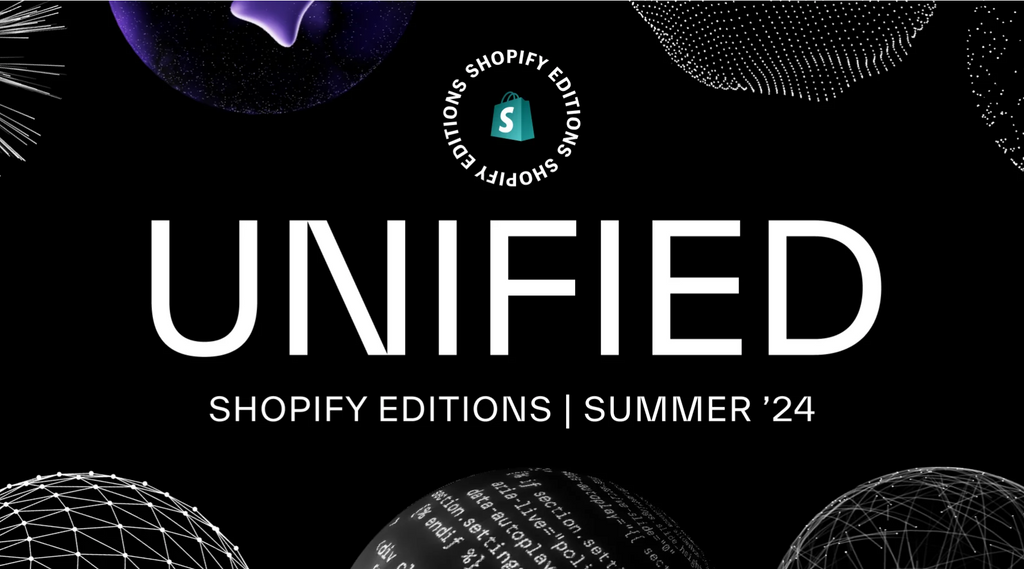 Shopify Editions 2024 Summer updates to unify platform Herd